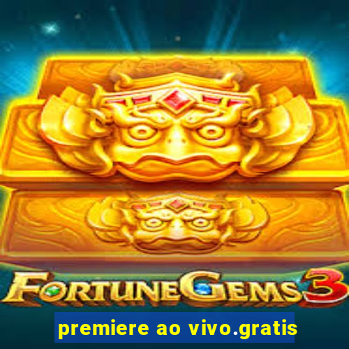 premiere ao vivo.gratis